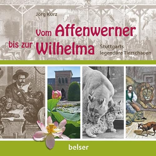 Beispielbild fr Vom Affenwerner zur Wilhelma: Stuttgarts Zoo-Geschichte zum Verkauf von WorldofBooks