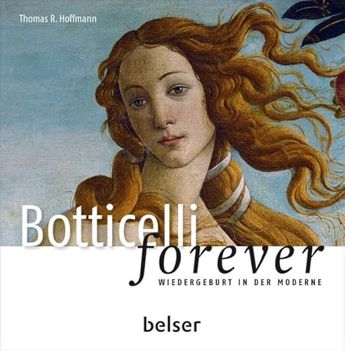 Beispielbild fr Botticelli forever: Wiedergeburt in der Moderne zum Verkauf von medimops