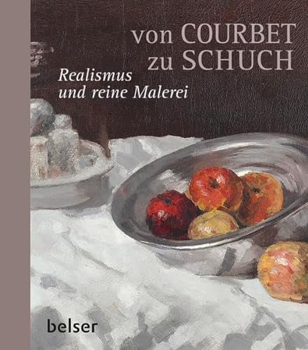 Beispielbild fr Von Courbet zu Schuch. Realismus und reine Malerei. zum Verkauf von Antiquariat Bernhardt