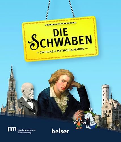 Die Schwaben - zwischen Mythos & Marke. Landesausstellung, Stuttgart, Landesmuseum 2016-2017. - Unknown Author