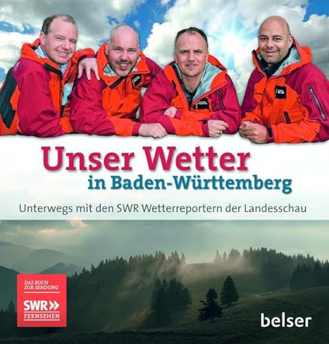 9783763027798: Unser Wetter in Baden-Wrttemberg: Unterwegs mit den SWR Wetterreportern der Landesschau