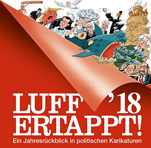 Beispielbild fr Luff'18 - Ertappt!: Ein Jahresrckblick in politischen Karikaturen zum Verkauf von medimops