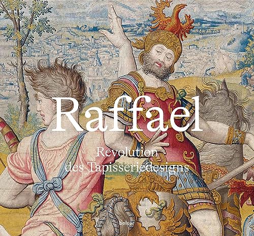 Imagen de archivo de Raffael - Revolution des Tapisseriedesigns a la venta por GreatBookPrices