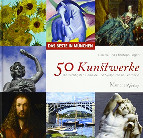 Stock image for DAS BESTE IN MNCHEN - 50 Kunstwerke: Die wichtigsten Gemlde und Skulpturen neu entdeckt for sale by medimops