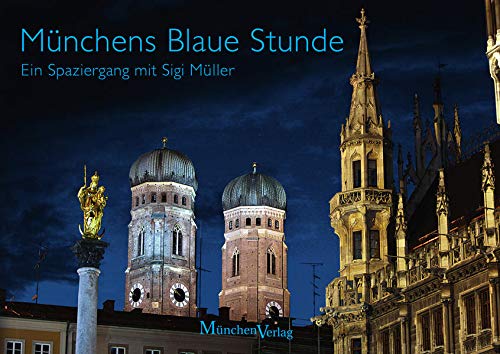 Beispielbild fr Mnchens Blaue Stunde: Ein besonderer Stadtspaziergang mit Sigi Mller zum Verkauf von medimops