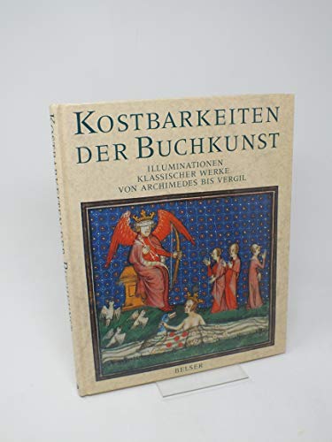 9783763057306: Kostbarkeiten der Buchkunst: Illuminationen klassischer Werke von Archimedes bis Vergil.