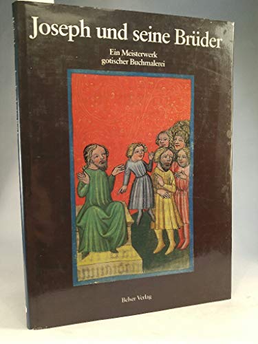 Imagen de archivo de Joseph und seine Brder. Ein Meisterwerk gotischer Buchmalerei a la venta por medimops