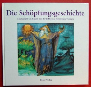 Beispielbild fr Die Schpfungsgeschichte. Nacherzhlt in Bildern aus der Biblioteca Apostolica Vaticana zum Verkauf von medimops