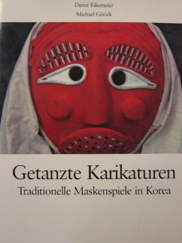 Beispielbild fr Getanzte Karikaturen: Traditionelle Maskenspiele in Korea (German Edition) zum Verkauf von medimops