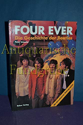 Beispielbild fr Four Ever. Die Geschichte der Beatles zum Verkauf von medimops