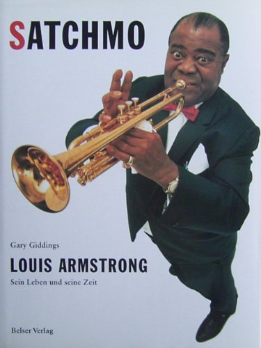 Imagen de archivo de Satchmo, Louis Armstrong : Sein Leben und seine Zeit. Mit e. Diskographie v. Hans-Jochen Mundt a la venta por medimops