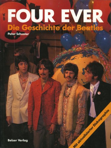 Beispielbild fr Four Ever. Die Geschichte der Beatles. Mit aktualisierter Diskographie zum Verkauf von medimops