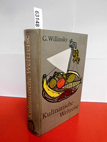 9783763206261: Kulinarische Weltreise - Willinsky, Grete