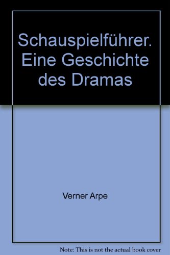 9783763207671: Schauspielfhrer. Eine Geschichte des Dramas - Verner Arpe