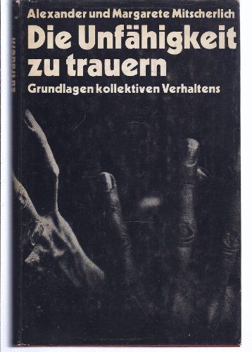 9783763214341: Die Unfhigkeit zu trauern. Grundlagen kollektiven Verhaltens