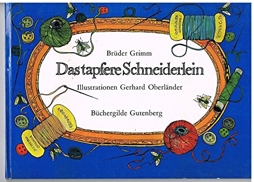 Das tapfere Schneiderlein. Ein Märchen. - Grimm, Jacob, Wilhelm Grimm und Gerhard Oberländer
