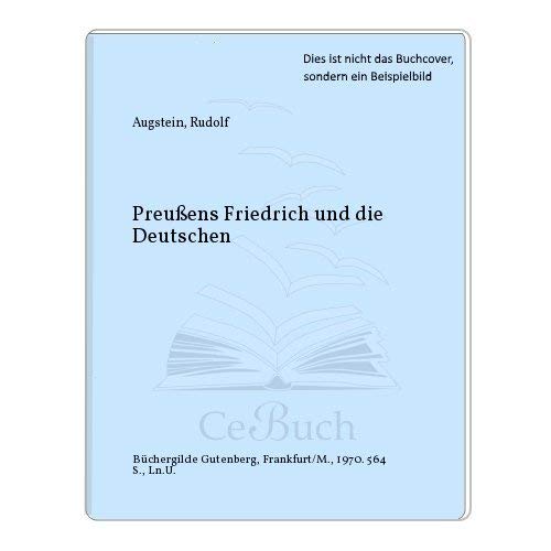 Stock image for Preu?ens Friedrich und die Deutschen. for sale by Versandantiquariat Felix Mcke