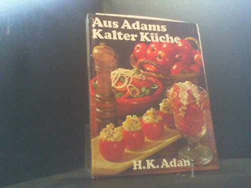 Stock image for Aus Adams kalter Kche. for sale by Versandantiquariat Felix Mcke