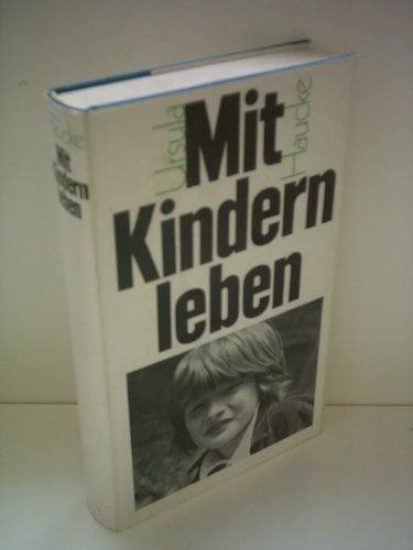 Beispielbild fr Mit Kindern leben. Leinen mit Schutzumschlag zum Verkauf von Deichkieker Bcherkiste