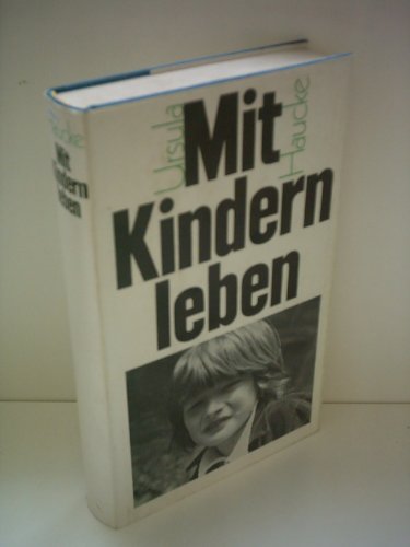 Stock image for Mit Kindern leben. Leinen mit Schutzumschlag for sale by Deichkieker Bcherkiste