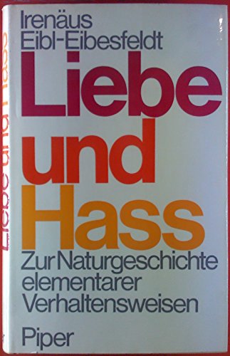 9783763215270: Liebe und Hass. Zur Naturgeschichte elementarer Verhaltensweisen.
