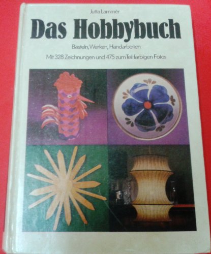 9783763216185: Das Hobbybuch Basteln, Werken, Handarbeiten