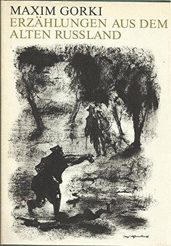 Erzählungen aus dem alten Rußland. Maxim Gorki. Mit Feder- u. Tuschzeichn. von Joseph Hegenbarth. [Hrsg. von Hans Marquardt] - Gorki, Maxim und Hans (Herausgeber) Marquardt