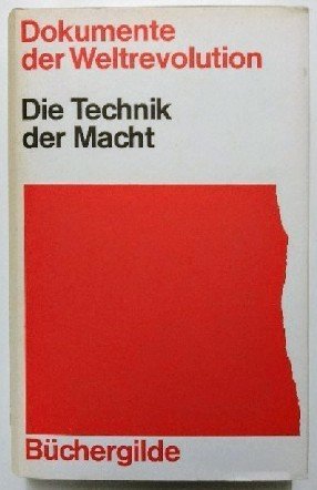 Imagen de archivo de Dokumente der Weltrevolution, Band 5: Die Technik der Macht a la venta por medimops