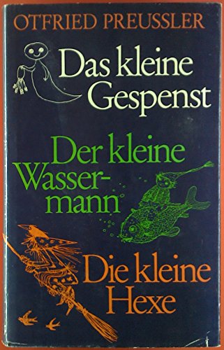 Das kleine Gespenst - Der kleine Wassermann - Die kleine Hexe - Otfried Preussler