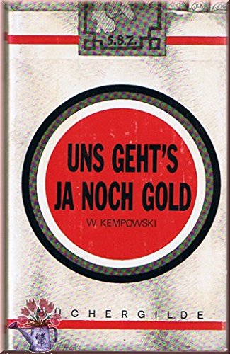 Beispielbild fr Uns geht`s ja noch gold. [Roman einer Familie]. zum Verkauf von Antiquariat Gntheroth