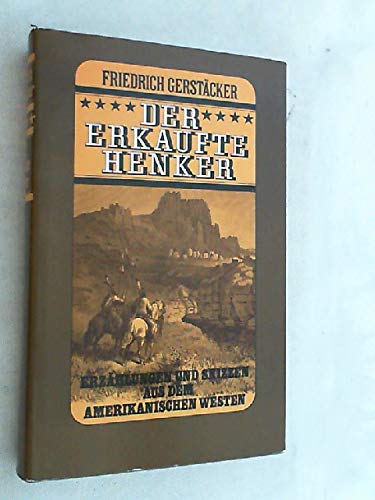 Beispielbild fr Der erkaufte Henker. Erzhlungen und Skizzen aus dem amerikanischen Westen zum Verkauf von Antiquariat Armebooks