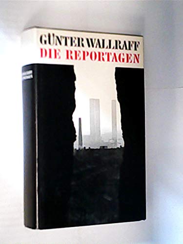 Die Reportagen - Günter Wallraff