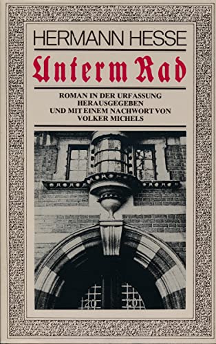 9783763221172: Unterm Rad. Roman in der Urfassung. Herausgegeben von Volker Michels - Hermann Hesse