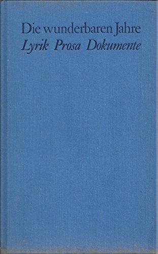 9783763221783: Die wunderbaren Jahre. Lyrik, Prosa, Dokumente [Gebundene Ausgabe] by Reiner ...