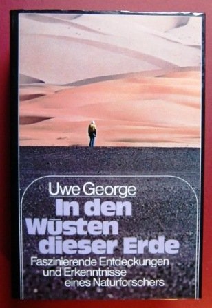 9783763221868: In den Wsten dieser Erde. Faszinierende Entdeckungen und Erkenntnisse eines Naturforschers (Livre en allemand)