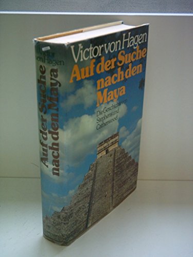 Beispielbild fr Auf der Suche nach den Maya - Die Geschichte von Stephens und Catherwood. zum Verkauf von medimops