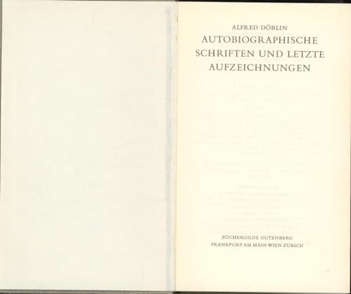 Autobiographische schriften und letzte Aufzeichnungen. - Döblin, Alfred