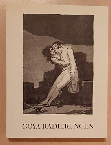 Radierungen - Francisco José dePaas-Zeidler, Sigrun [Mitarb.]: Goya y Lucientes