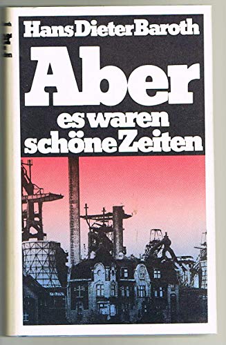 Stock image for Aber es waren schne Zeiten,Hans Dieter Baroth for sale by medimops