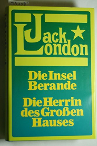 Stock image for Die Insel Berande; Die Herrin des grossen Hauses. Jack London. [bers. von Erwin Magnus] for sale by antiquariat rotschildt, Per Jendryschik