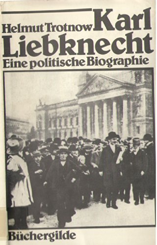Stock image for Karl Liebknecht. Eine politische Biographie. for sale by buch-radel