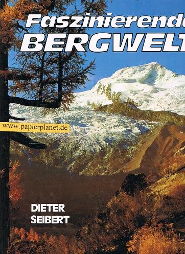 9783763224982: Faszinierende Bergwelt : trumen, entdecken, erwandern.