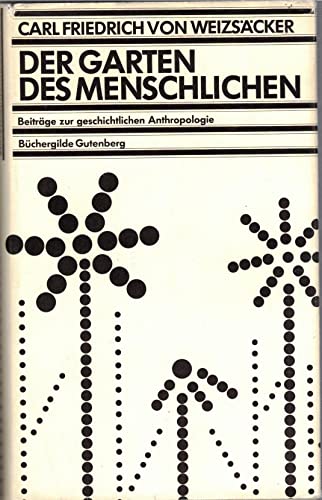 Stock image for Der Garten des Menschlichen. Beitrge zur geschichtlichen Anthropologie for sale by Buchhandlung Loken-Books