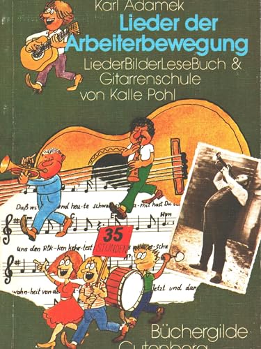 Lieder der Arbeiterbewegung. LiederBilderLeseBuch & Gitarrenschule - Unknown Author