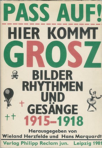 Beispielbild fr Pass auf! Hier kommt Grosz. Bilder Rhythmen und Gesnge, 1915-1918. zum Verkauf von Antiquariat Eule