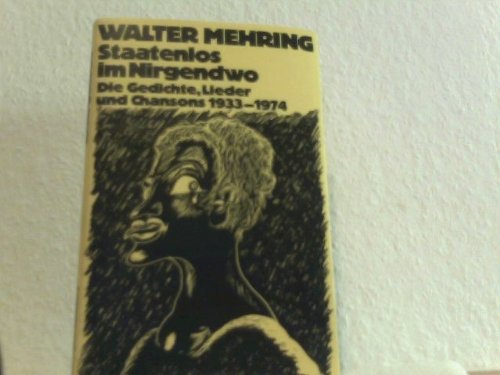 9783763226412: Staatenlos im Nirgendwo : Die Gedichte, Lieder und Chansons 1933 - 1974. - MEHRING, Walter