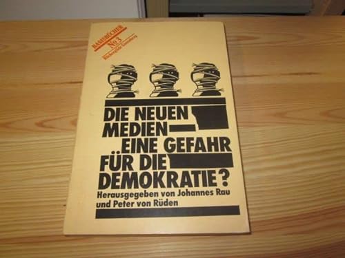 Beispielbild fr Johannes Rau: Die neuen Medien - Eine Gefahr fr die Demokratie? zum Verkauf von medimops