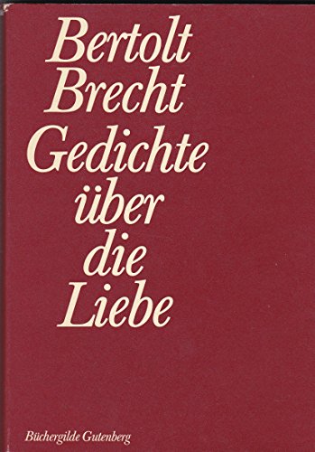 Beispielbild fr Gedichte ber die Liebe - Bertolt Brecht zum Verkauf von medimops
