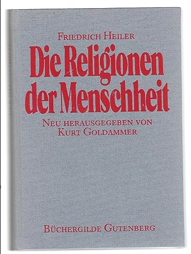 Beispielbild fr Die relgionen der menschheit. neu herausgegeben von Kurt Goldammer zum Verkauf von Bcherpanorama Zwickau- Planitz
