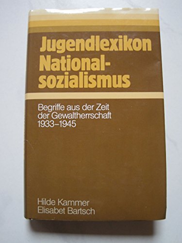 Beispielbild fr Jugenlexikon Nationalsozialismus. Begriffe aus der Zeit der Gewaltherrschaft. 1933 - 1945. zum Verkauf von Antiquariat & Verlag Jenior